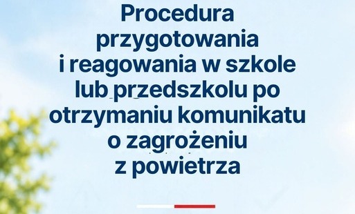 Procedura przygotowania i reagowania w szkole lub przedszkolu po otrzymaniu komunikatu o zagrożeniu z powietrza